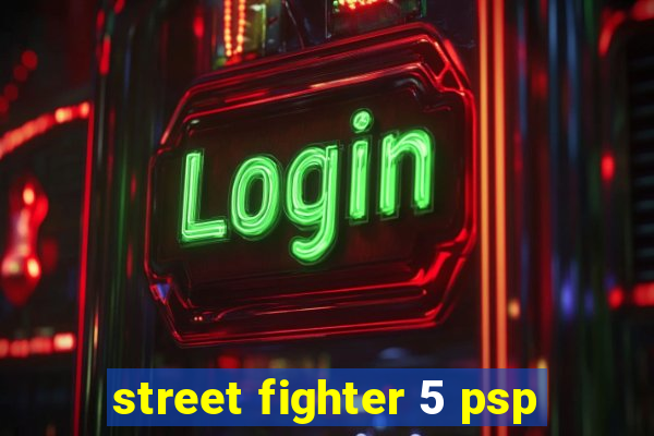 street fighter 5 psp